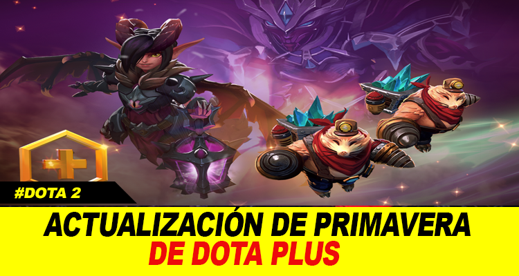 VALVE HA PUBLICADO LA ACTUALIZACIÓN DE PRIMAVERA DE DOTA PLUS